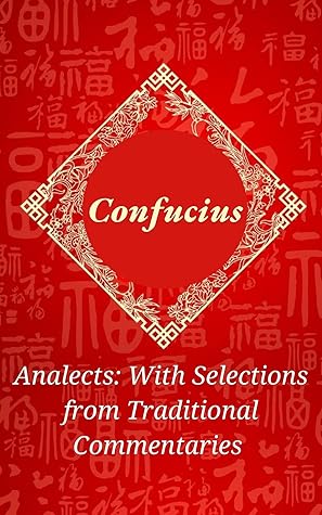 Analects: With Selections from Traditional Commentaries
