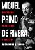 Miguel Primo de Rivera by Alejandro Quiroga Fernández... Miguel Primo de Rivera by Alejandro Quiroga Fernández...