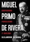 Miguel Primo de Rivera by Alejandro Quiroga Fernández...