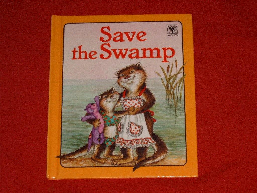 Save the swamp (A Spike and Mike book)
