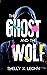 The Ghost and the Wolf (The Broken)