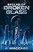 Ballad of Broken Glass by K. MacCabe
