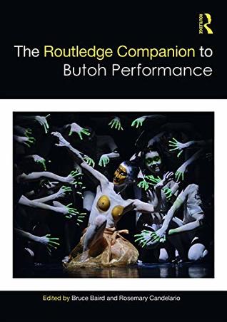 The Routledge Companion to Butoh Performance