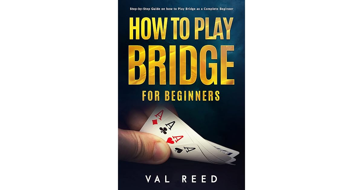 How to Play Bridge for Beginners StepbyStep Guide on how to Play