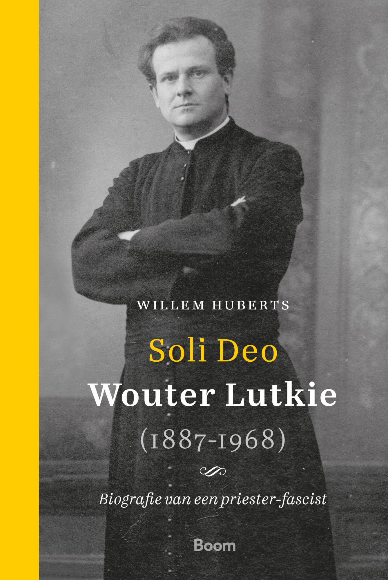 Soli Deo: Wouter Lutkie, (1887-1968); biografie van een priester-fascist