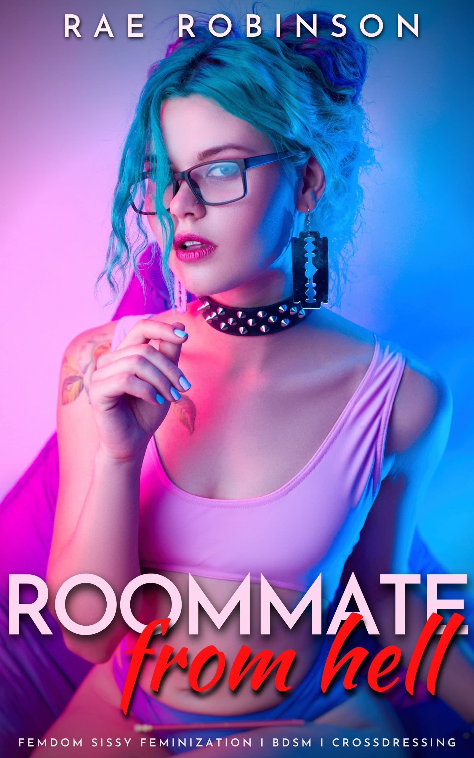 Roommate From Hell: Femdom Sissy Feminization, BDSM, Crossdressing (Kindle Edition)