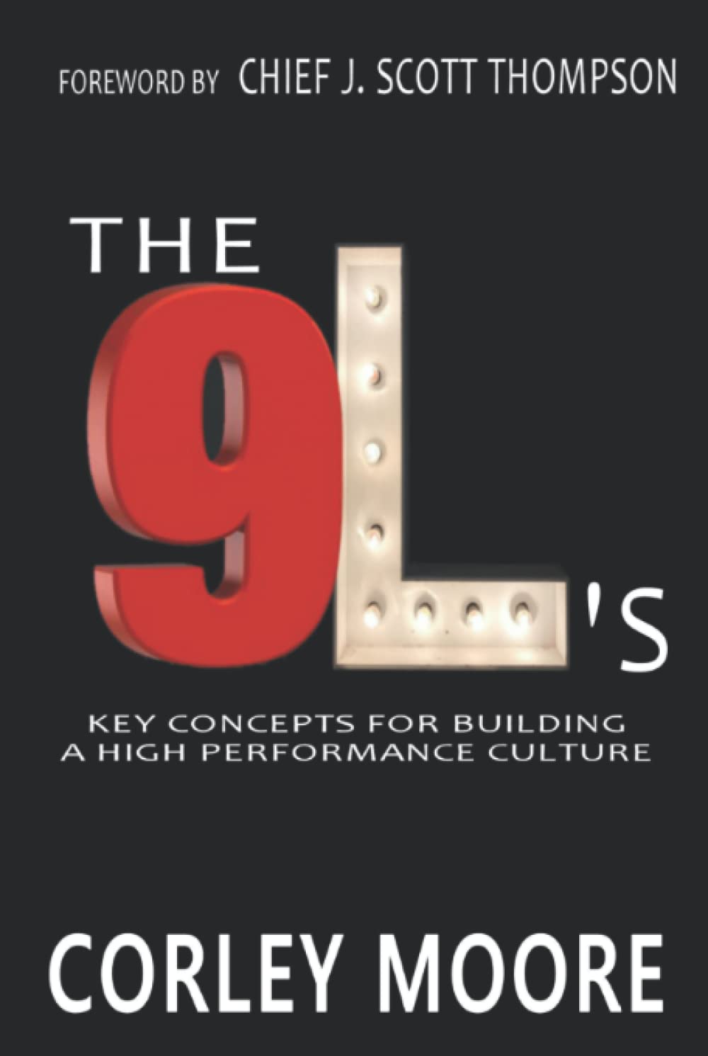 The 9L's: Key concepts for building A high-performance culture (Hardcover)