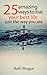 25 AMAZING WAYS TO LIVE YOUR BEST LIFE JUST THE WAY YOU ARE by Beth Morgan