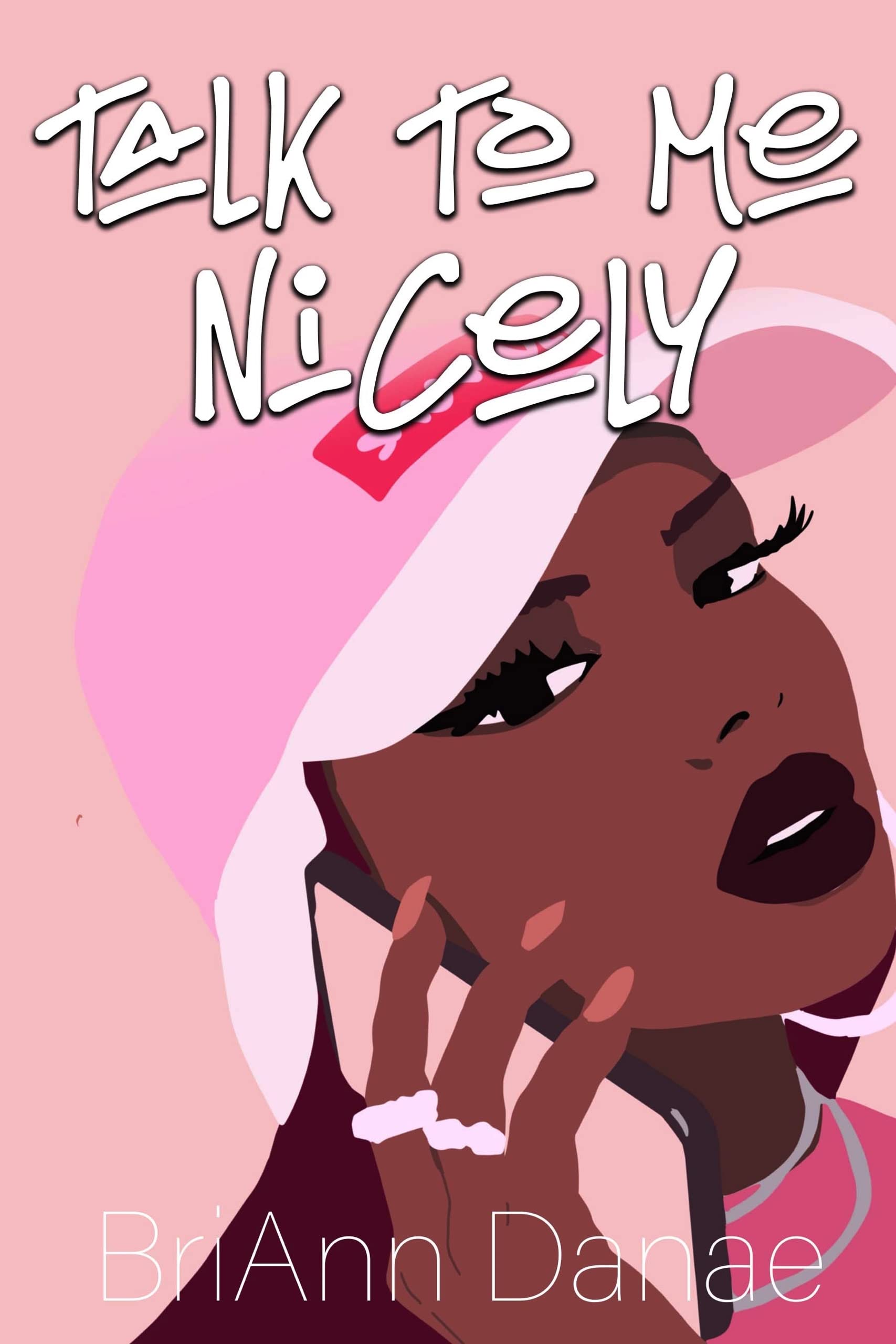 Talk To Me Nicely (Erotic Love Language, #1)