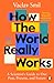 How the World Really Works:...