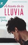 A través de la lluvia by Ariana Godoy