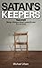 Satan's Keepers: True Story