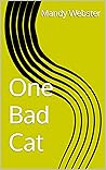 One Bad Cat by Mandy Webster