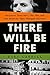There Will Be Fire by Rory Carroll