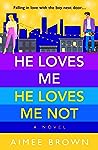 He Loves Me, He Loves Me Not by Aimee Brown