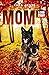 Mom: A Dog Story Prequel (K...