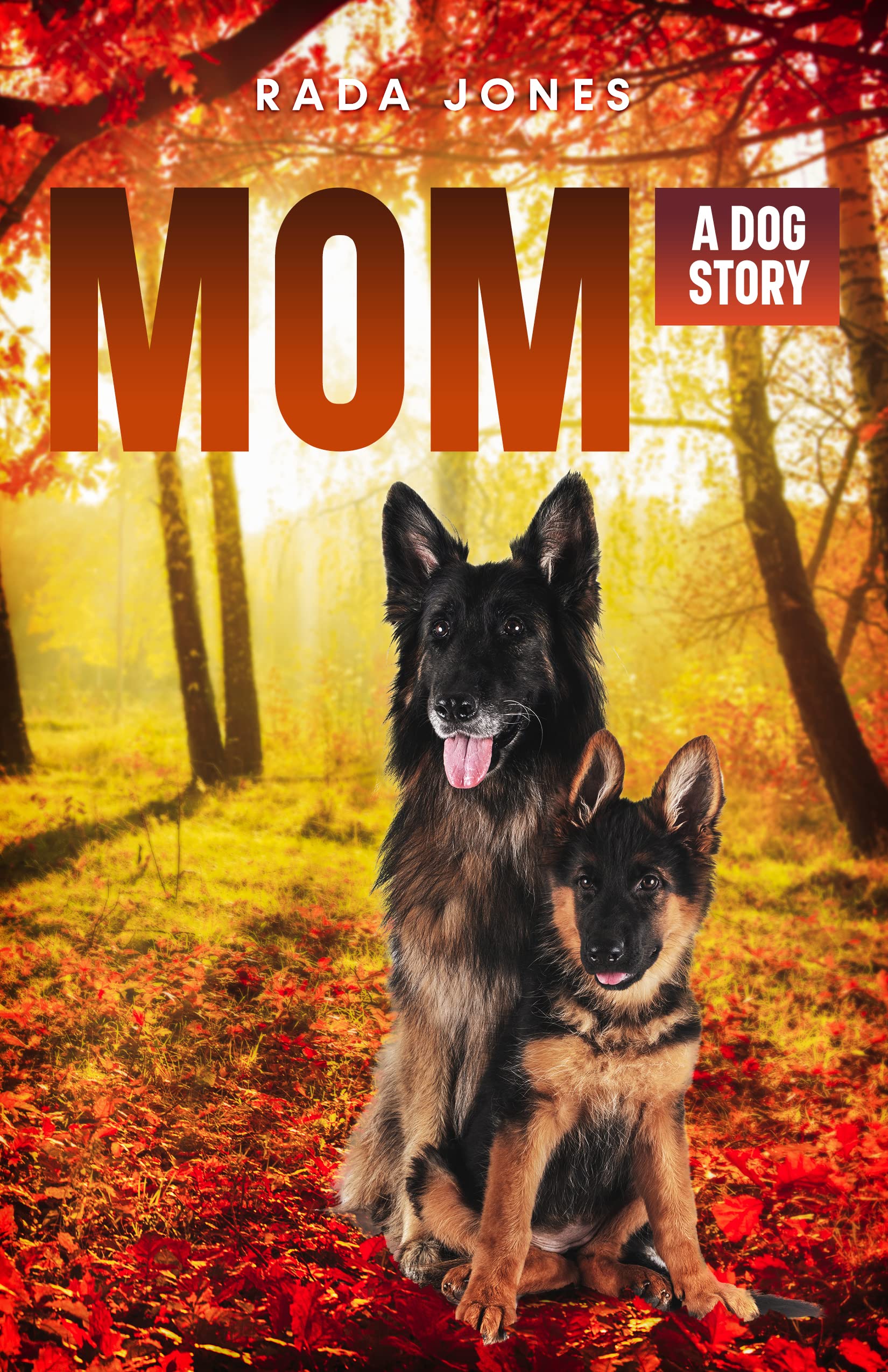 Mom: A Dog Story Prequel (K-9 Heroes)