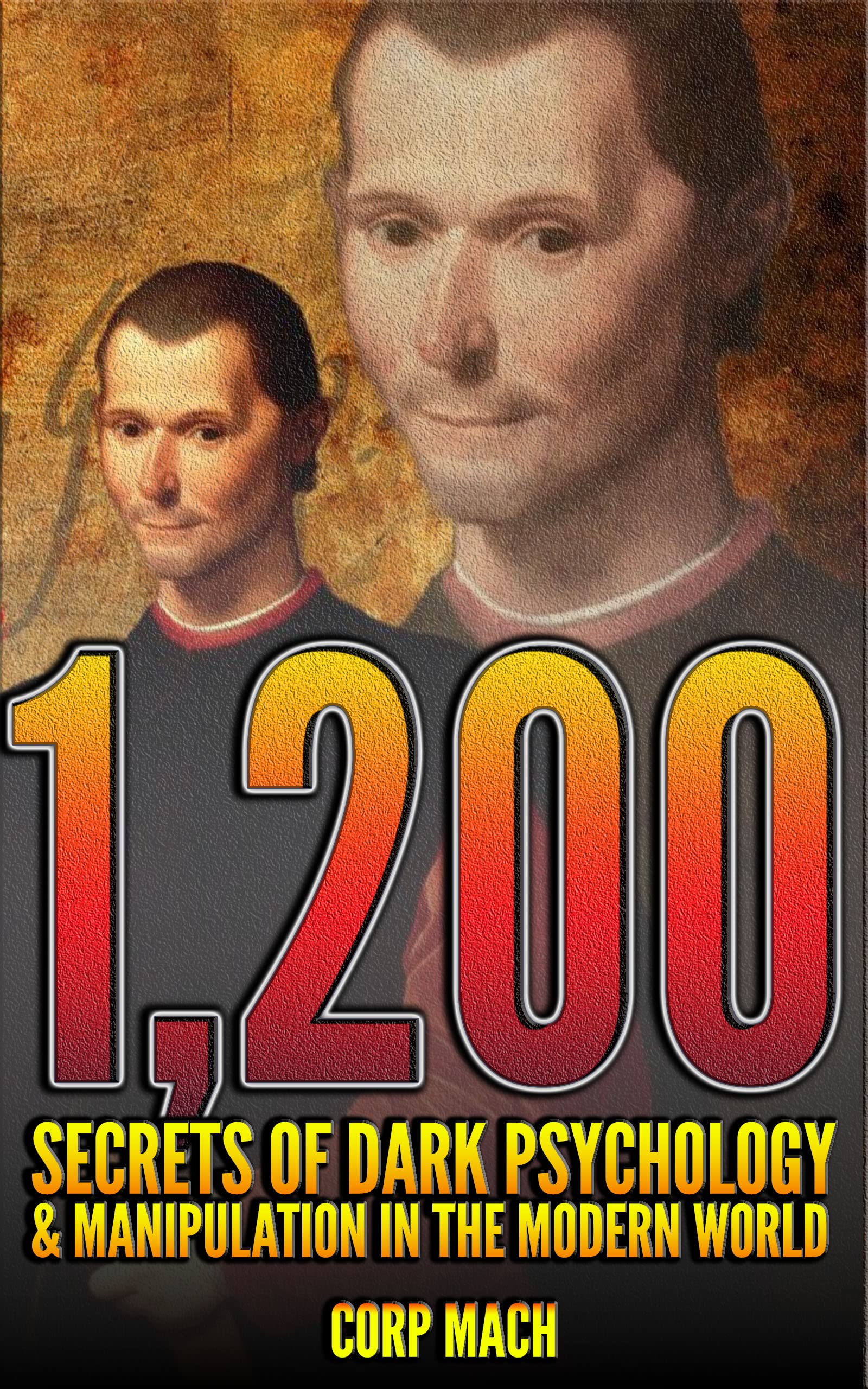 1200 Secrets of Dark Psychology & Manipulation in the Modern World: Bundle (Includes Books 1-4)