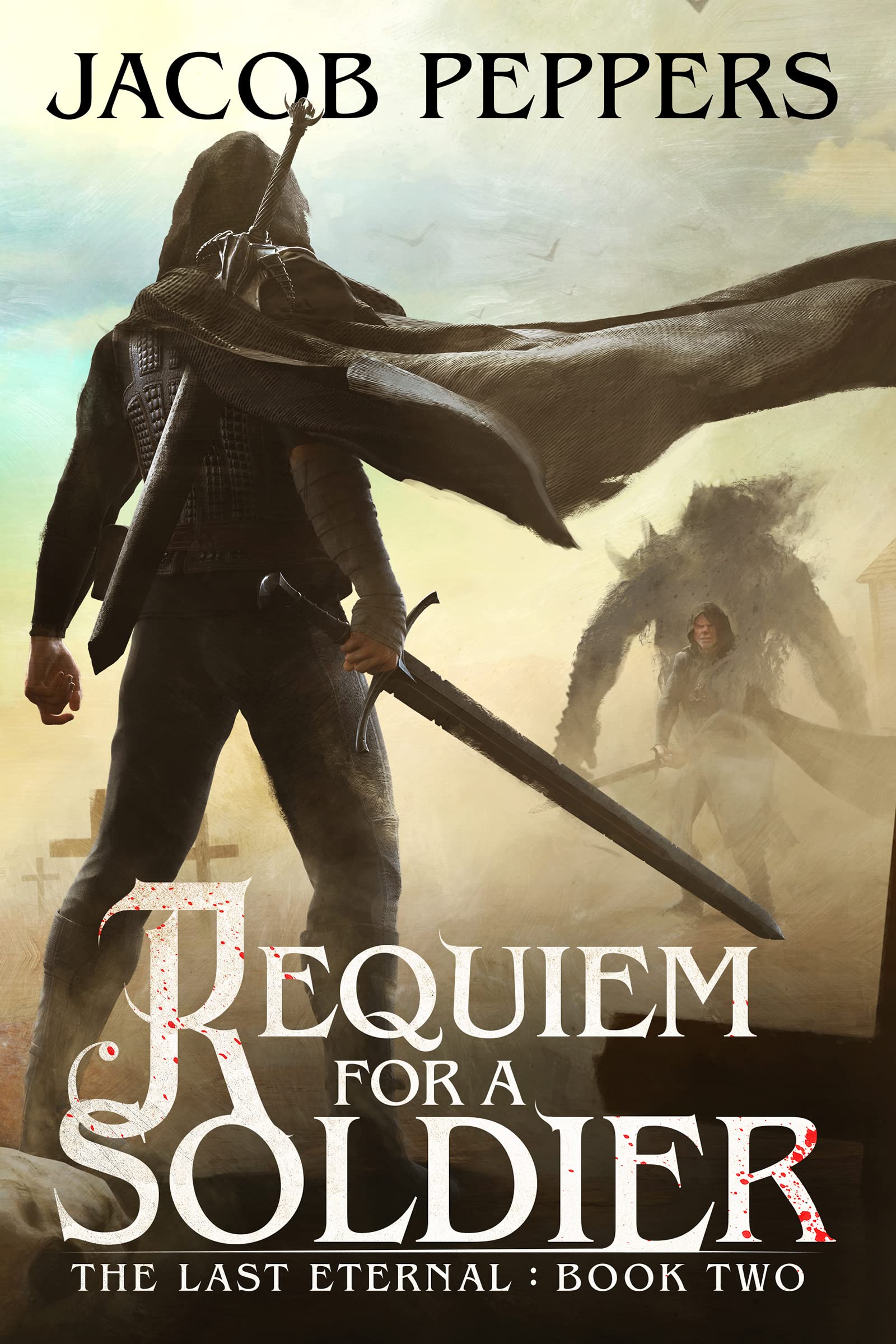 Requiem for a Soldier (The Last Eternal, #2)