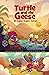 The Turtle and the Geese: A...