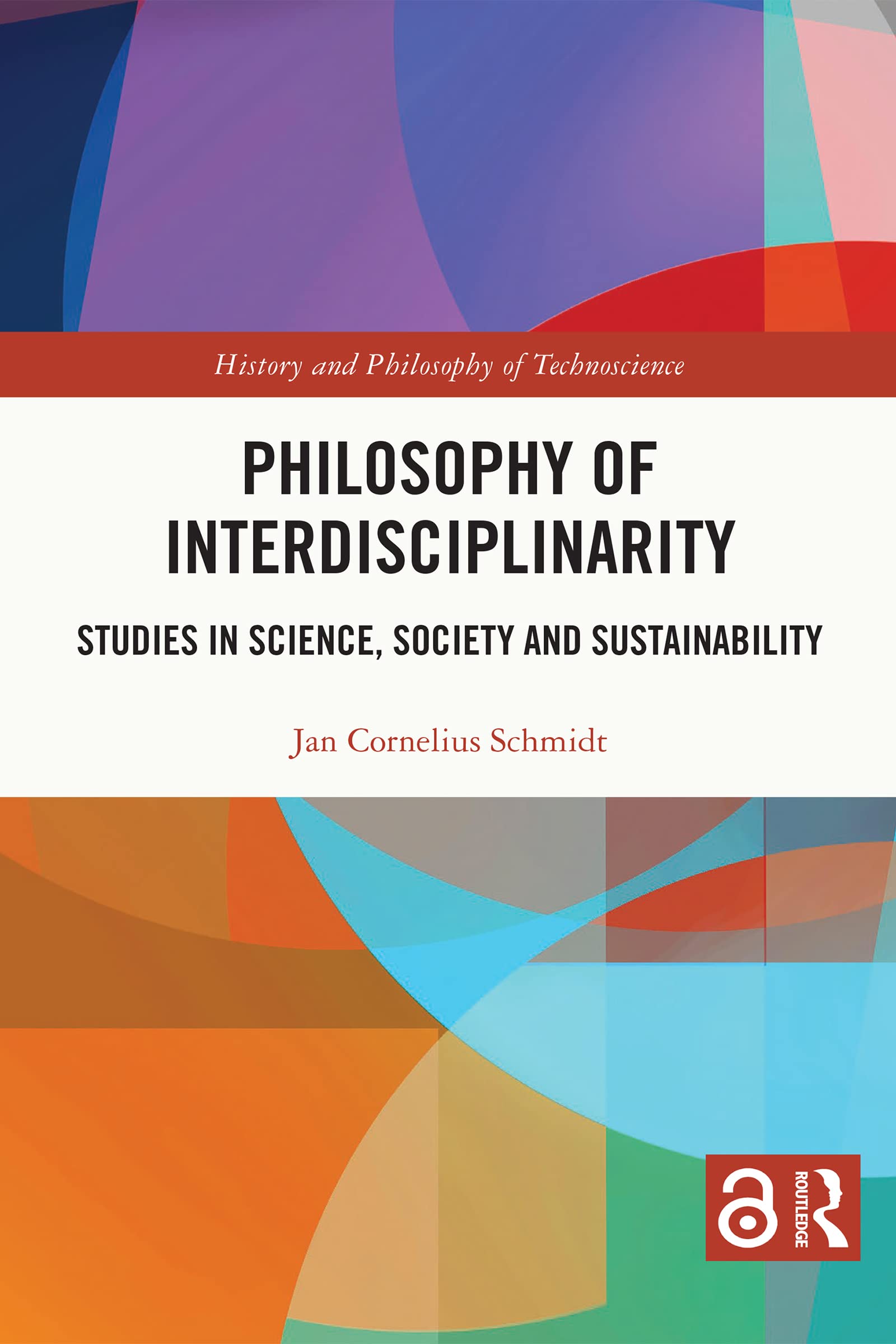 Philosophy of Interdisciplinarity: Studies in Science, Society and Sustainability (History and Philosophy of Technoscience)
