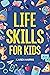 Life Skills for Kids: How t...