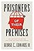 Prisoners of Their Premises...