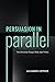 Persuasion in Parallel: How Information Changes Minds about Politics (Chicago Studies in American Politics)