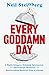 Every Goddamn Day: A Highly Selective, Definitely Opinionated, and Alternatingly Humorous and Heartbreaking Historical Tour of Chicago