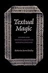 Textual Magic: Charms and Written Amulets in Medieval England Textual Magic: Charms and Written Amulets in Medieval England