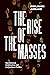 The Rise of the Masses: Spontaneous Mobilization and Contentious Politics