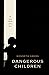 Dangerous Children: On Seve...