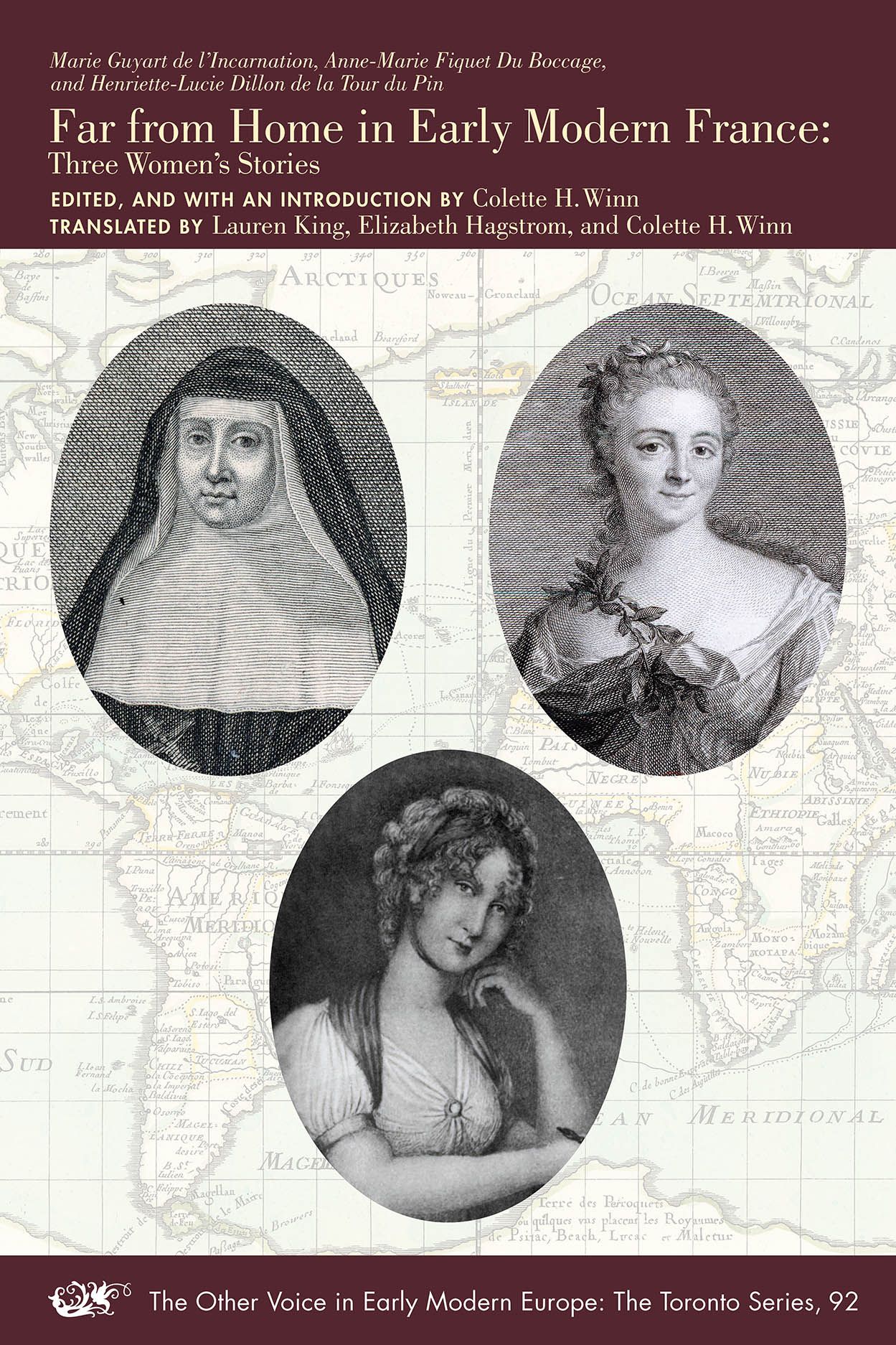 Far from Home in Early Modern France: Three Women’s Stories (Volume 92) (The Other Voice in Early Modern Europe: The Toronto Series)