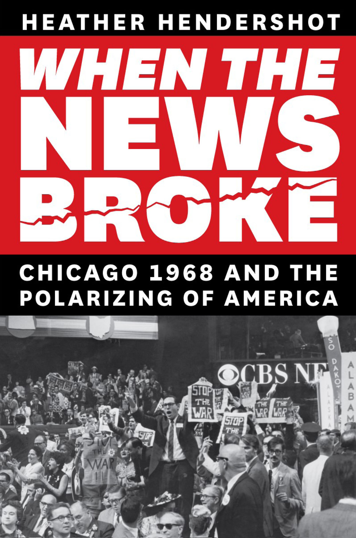 When the News Broke: Chicago 1968 and the Polarizing of America (Hardcover)
