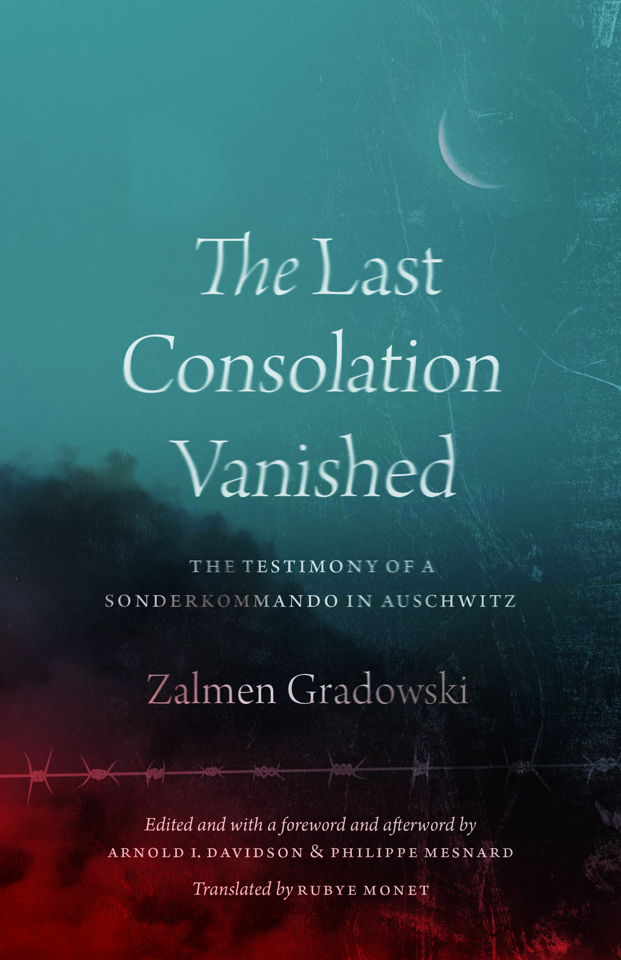 The Last Consolation Vanished: The Testimony of a Sonderkommando in Auschwitz (Hardcover)