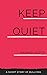 Keep Quiet: A short story of bullying (TWISTED)