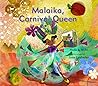 Malaika, Carnival Queen by Nadia L. Hohn