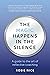 The Magic Happens in the Silence by Rosie Nice