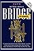 Bridge for Beginners: A Complete Step-by-Step Guide to Playing Bridge. Learn How to Bid, How to Make Incredible Plays, and Learn Many Tactics
