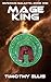 Mage King by Timothy Ellis