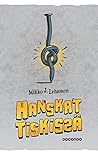 Hanskat tiskissä by Mikko J. Lehtonen