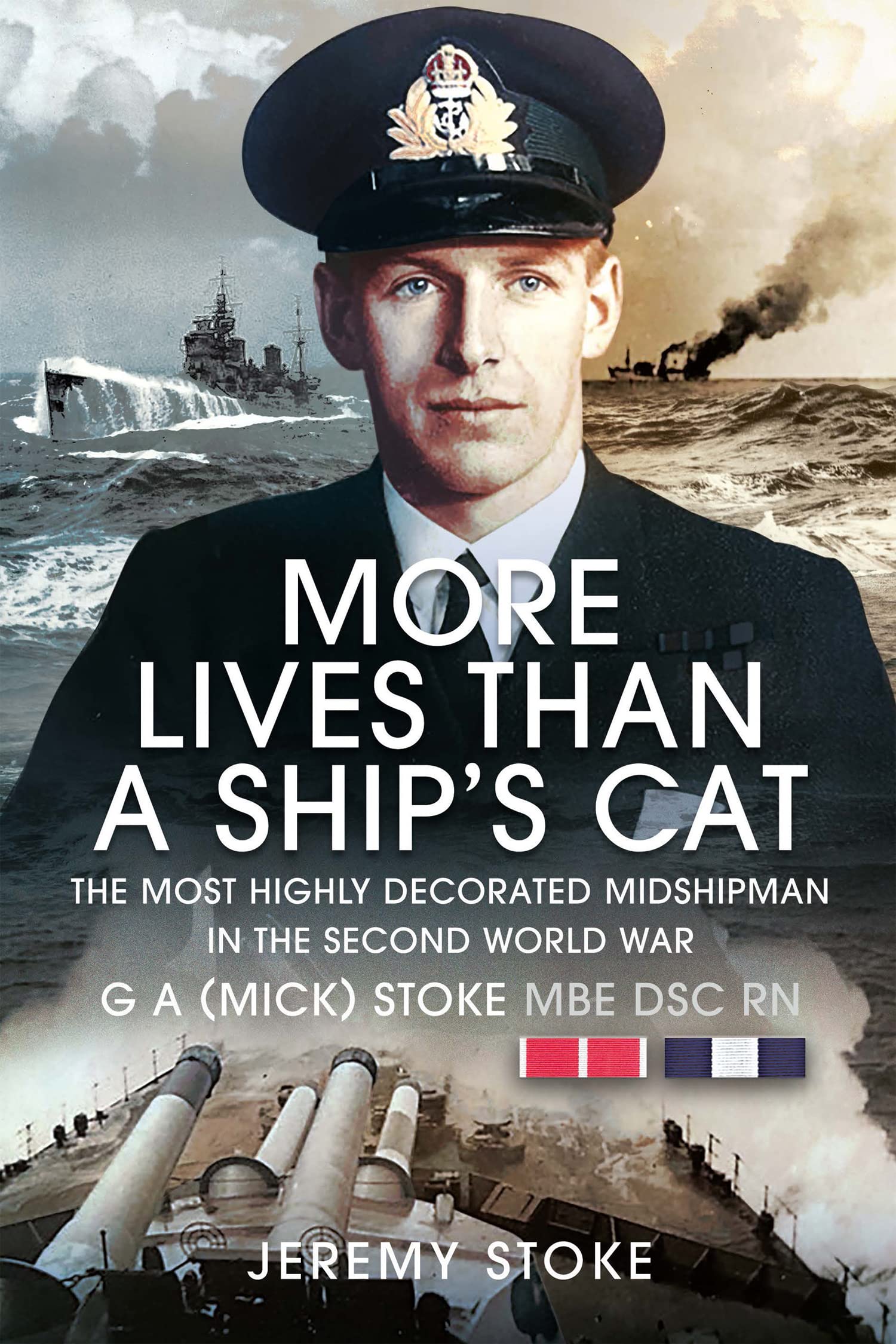 More Lives Than a Ship's Cat: The Most Highly Decorated Midshipman 1939–1945 (Kindle Edition)