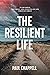 The Resilient Life: Overcoming the Crises and Anxieties of Life through Christ