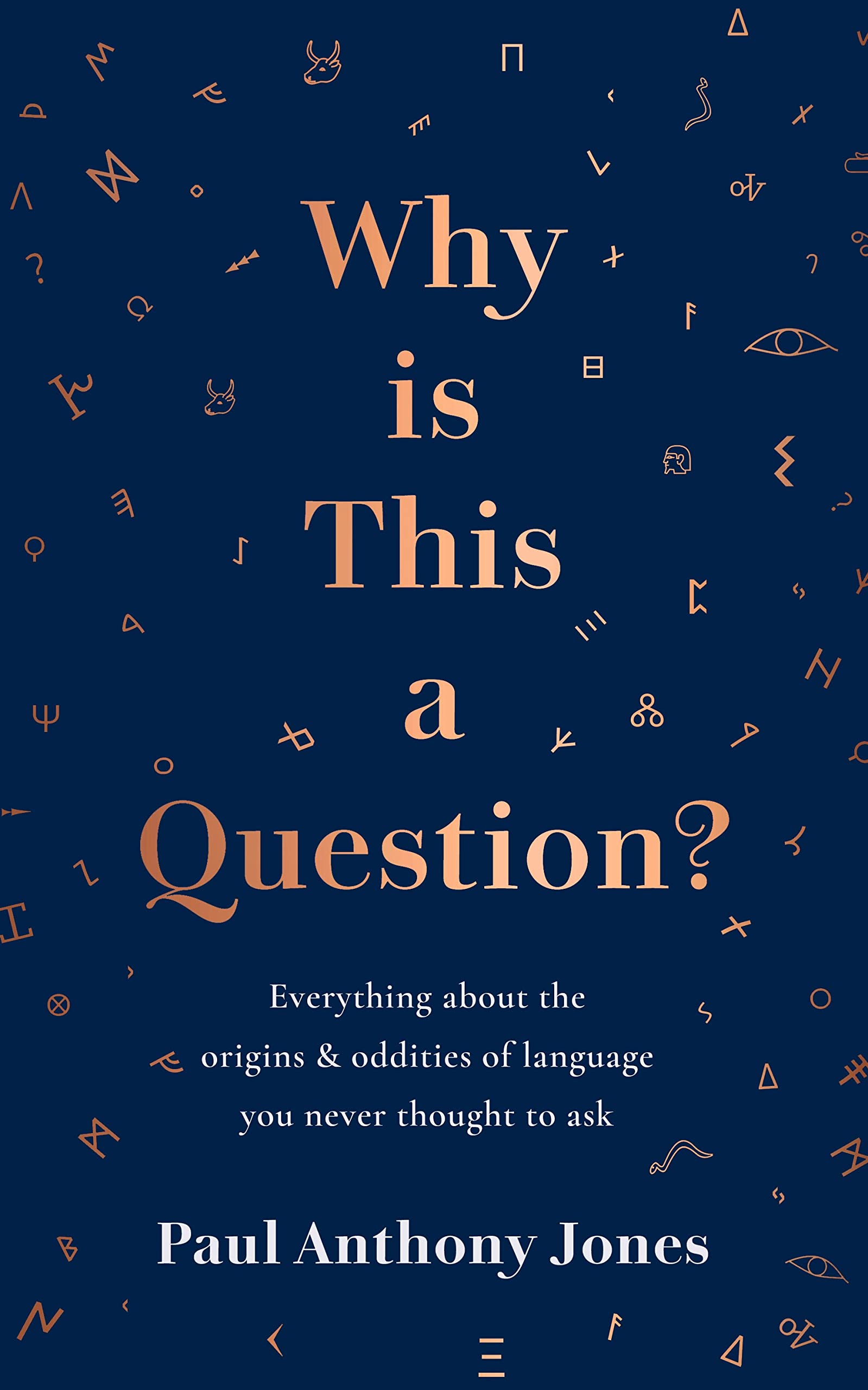 Why Is This a Question?: Everything About the Origins and Oddities of Language You Never Thought to Ask (Hardcover)