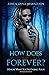 HOW DOES A MOMENT LAST FOREVER?: I Know What You're Doing: Four (REVISED EDITION)