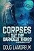 Corpses Say The Darndest Th...