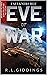 Eve of War by R.L. Giddings Eve of War by R.L. Giddings