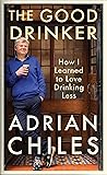 The Good Drinker: How I Learned to Love Drinking Less
