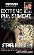 Extreme Punishment: The Chilling True Story of Acclaimed Law Professor Dan Markel's Murder