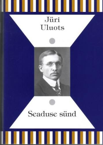 Seaduse sünd : Eesti õiguse lugu (Hardcover)